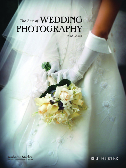 Title details for The Best of Wedding Photography by Bill Hurter - Available